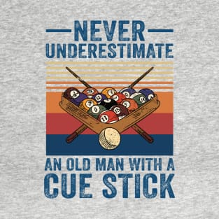 Never Underestimate An Old Man With A Cue Stick T-Shirt